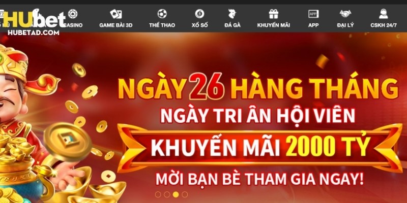 Khuyến mãi Hubet 26 hàng tháng với quỹ thưởng 2,000 tỷ đồng